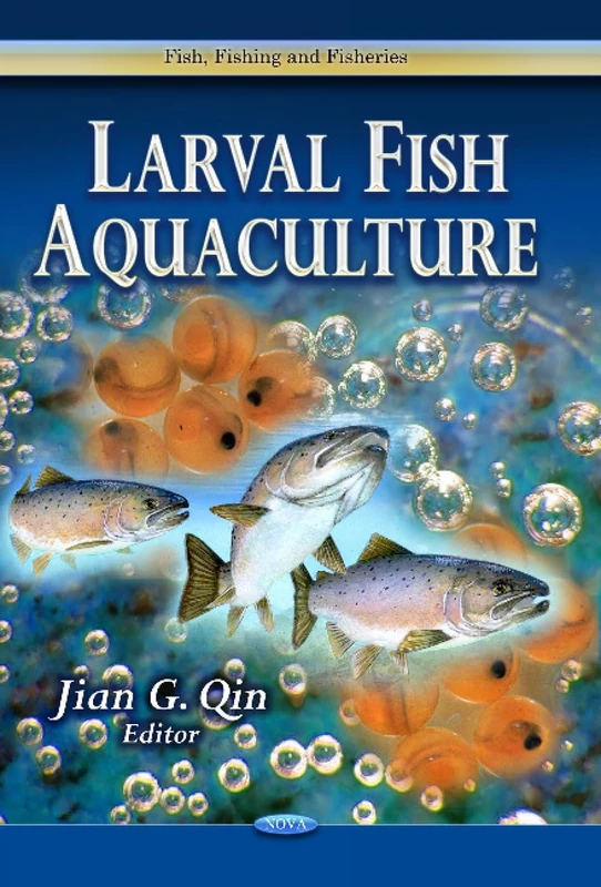 Larval Fish Aquaculture (Fish, Fishing and Fisheries: Marine Biology)