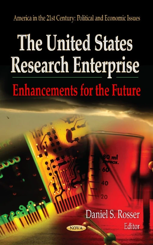 The United States Research Enterprise: Enhancements for the Future (America in the 21st Century: Political and Economic Issues)