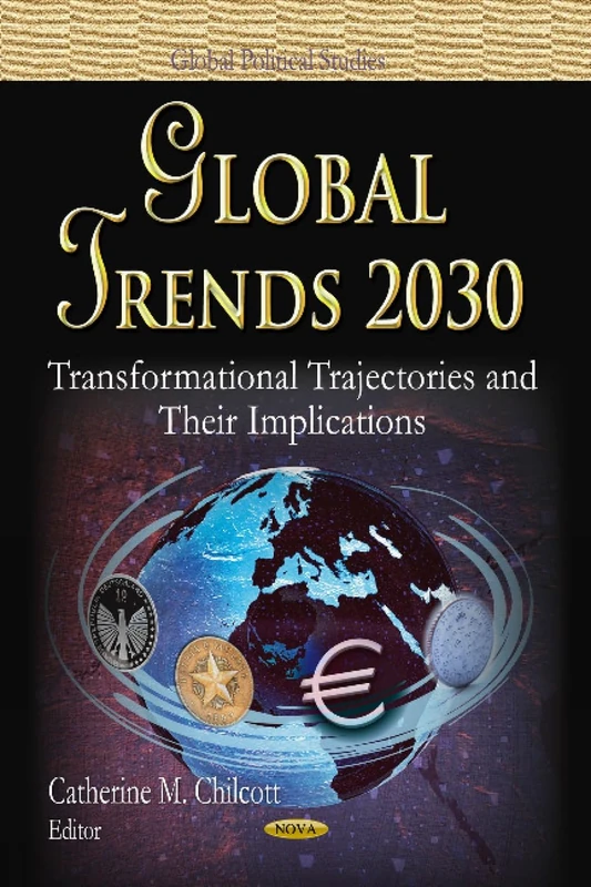 Global Trends 2030: Transformational Trajectories and Their Implications (Global Political Studies)
