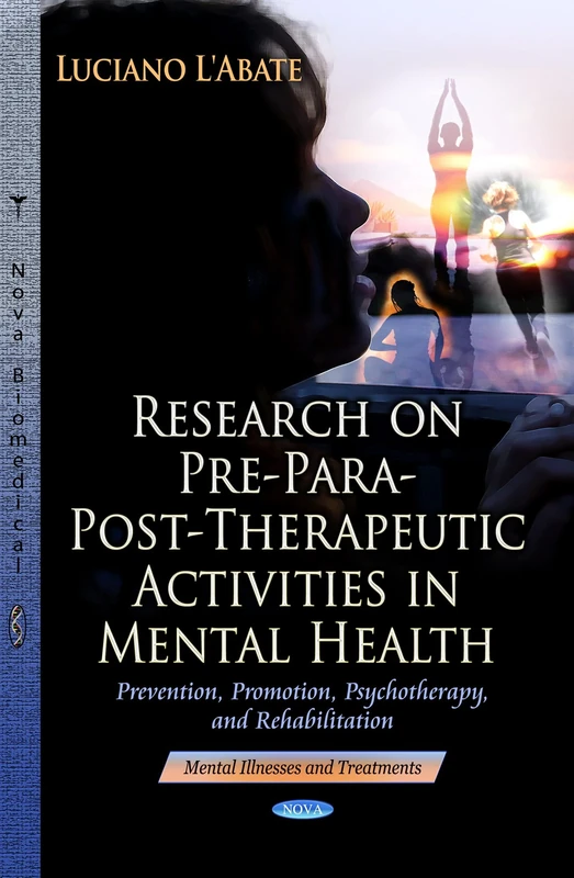 RESEARCH ON PRE PARA POST THE.: Prevention, Promotion, Psychotherapy & Rehabilitation (Mental Illness and Treatments)