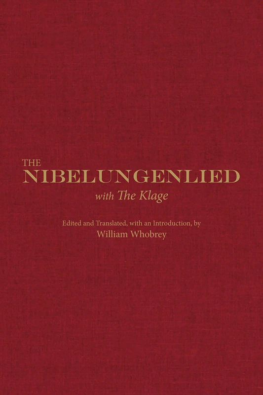 The Nibelungenlied: with The Klage