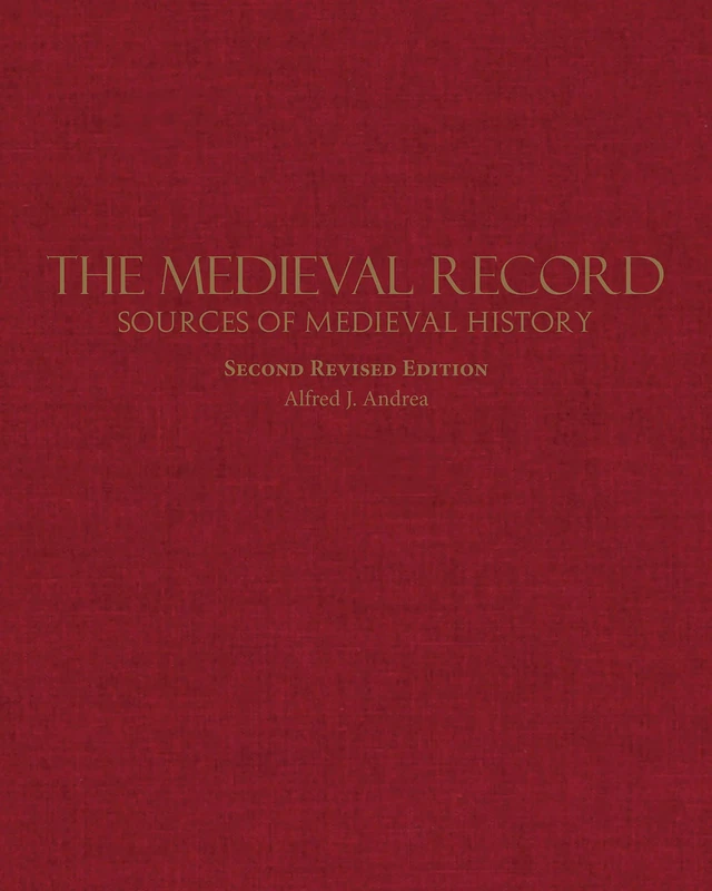 The Medieval Record: Sources of Medieval History