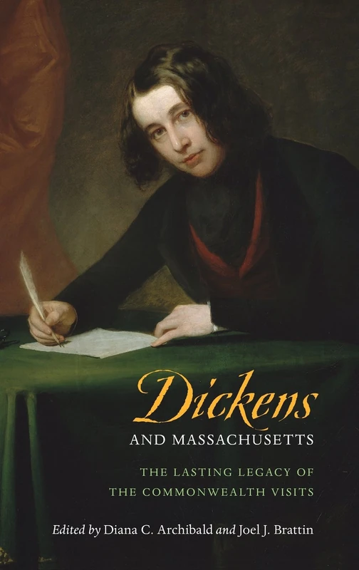 Dickens and Massachusetts: The Lasting Legacy of the Commonwealth Visits