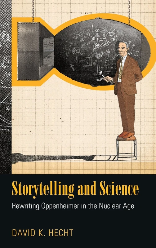 Storytelling and Science: Rewriting Oppenheimer in the Nuclear Age (Science/technology/culture) - Image 1