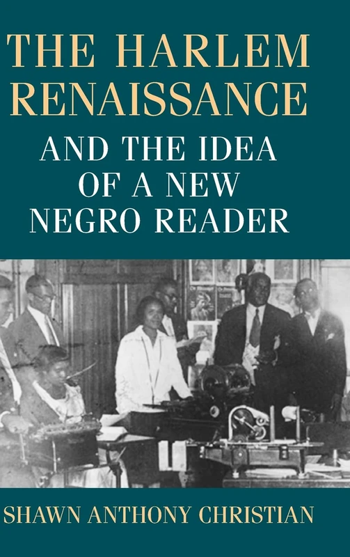 The Harlem Renaissance and the Idea of a New Negro Reader (Print Culture Studies) - Image 1