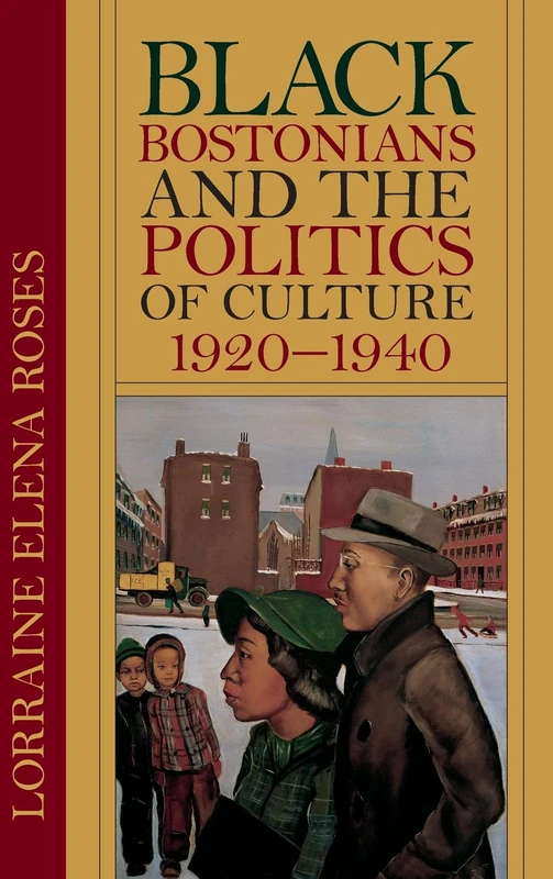 Black Bostonians and the Politics of Culture, 1920-1940