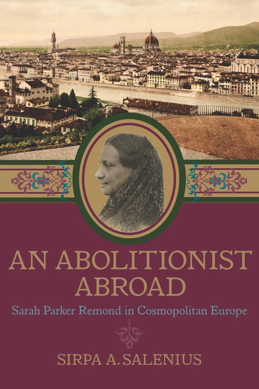 An Abolitionist Abroad: Sarah Parker Remond in Cosmopolitan Europe - Image 1