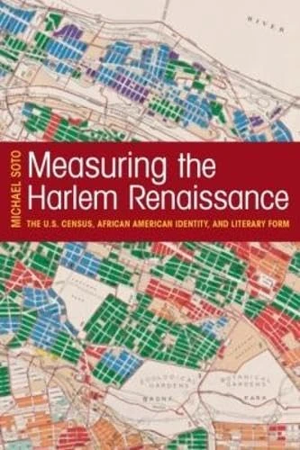 Measuring the Harlem Renaissance: The U.S. Census, African American Identity, and Literary Form