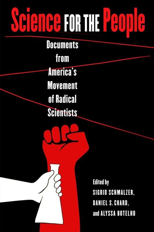 Science for the People: Documents from America's Movement of Radical Scientists (Science/Technology/Culture) - Image 1