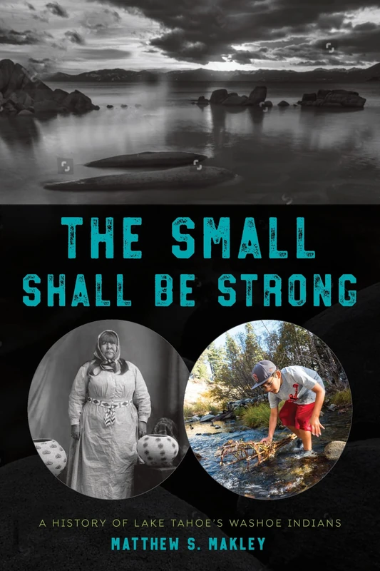 The Small Shall Be Strong: A History of Lake Tahoe's Washoe Indians - Image 1