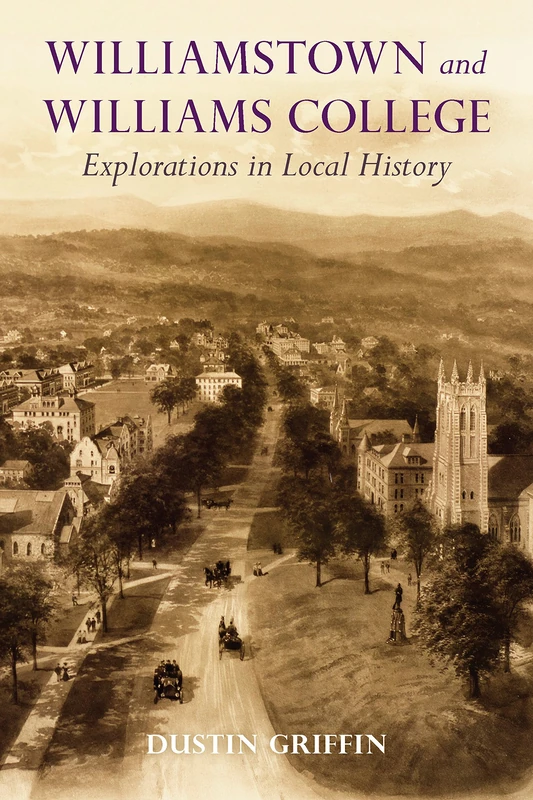 Williamstown and Williams College: Explorations in Local History - Image 1