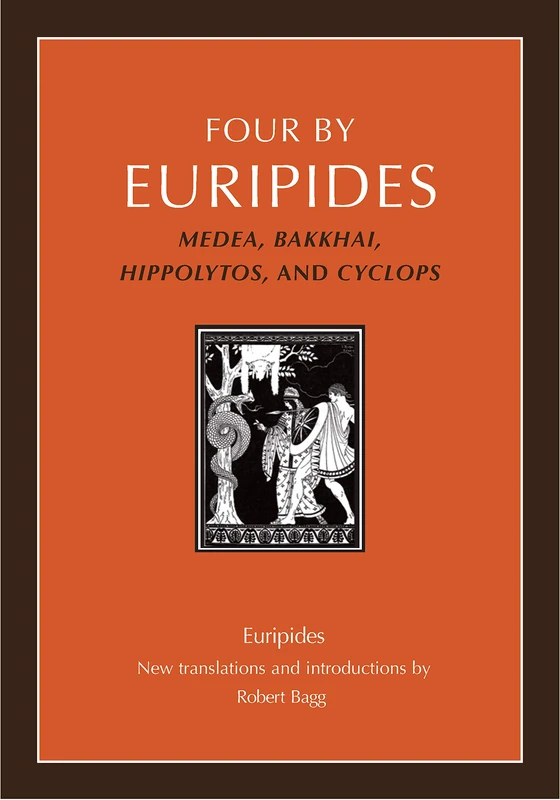 Four by Euripides: Medea, Bakkhai, Hippolytos, and Cyclops