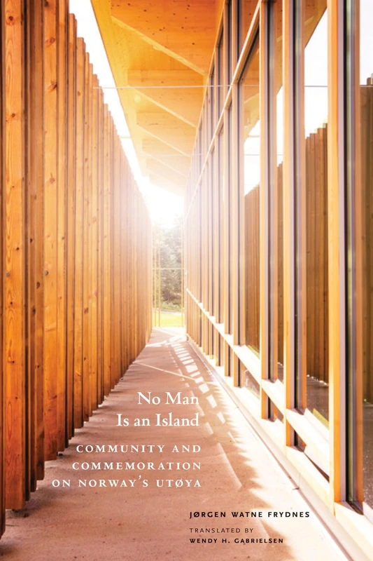 No Man Is An Island: Community and Commemoration on Norway's Utøya