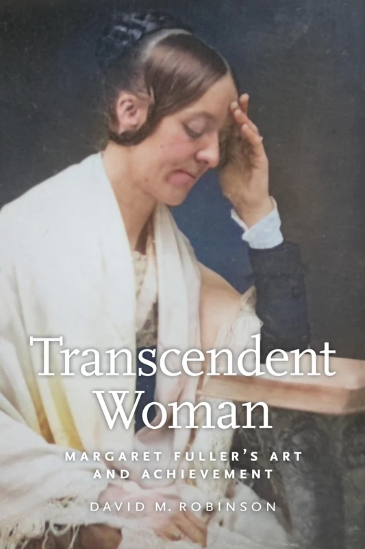 Transcendent Woman: Margaret Fuller's Art and Achievement - Image 1