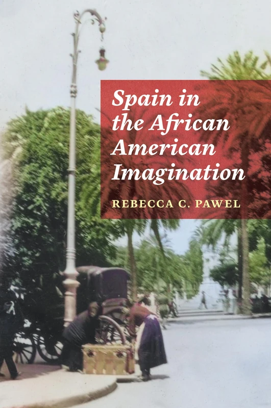 Spain in the African American Imagination (African American Intellectual History)