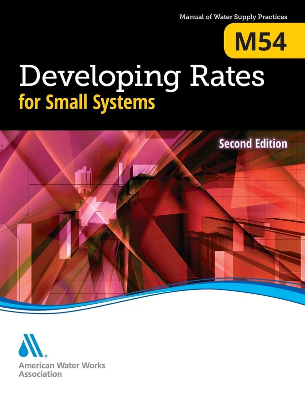 M54 Developing Rates for Small Systems, Second Edition (Manual of Water Supply Practices)
