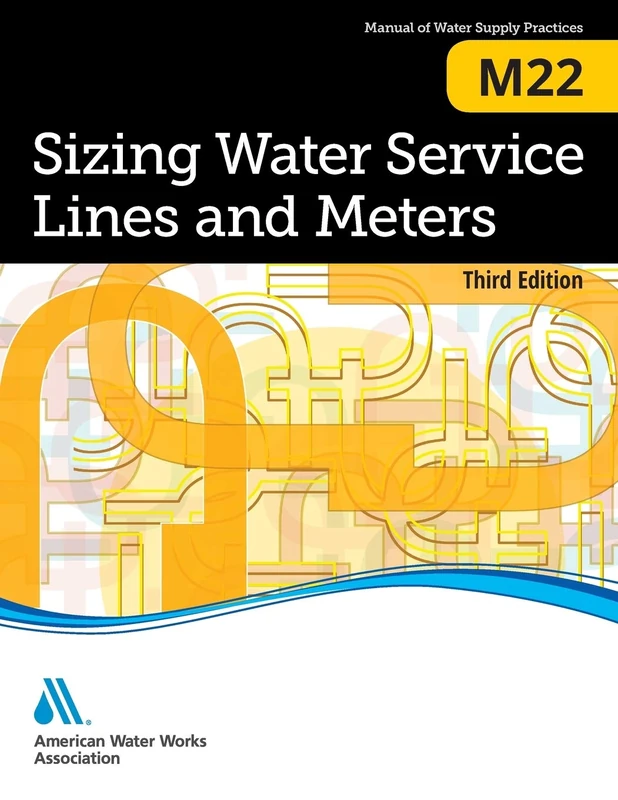 M22 Sizing Water Service Lines and Meters, Third Edition (Awwa Manual) (AWWA Manuals of Practice)