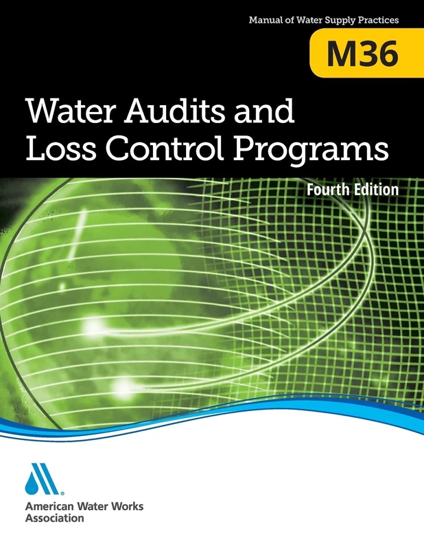 M36 Water Audits and Loss Control Programs, Fourth Edition (Manual of Water Supply Practices)