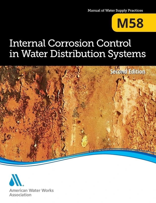 M58 Internal Corrosion Control in Water Distribution Systems, Second Edition (Manual of Water Supply Practices)