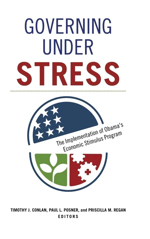 Governing under Stress: The Implementation of Obama's Economic Stimulus Program (Public Management and Change series)