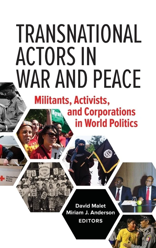 Transnational Actors in War and Peace: Militants, Activists, and Corporations in World Politics