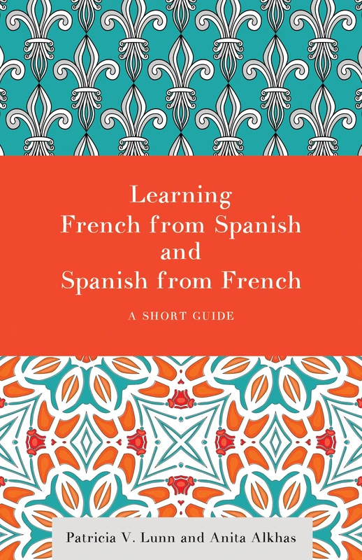 Learning French from Spanish and Spanish from French: A Short Guide
