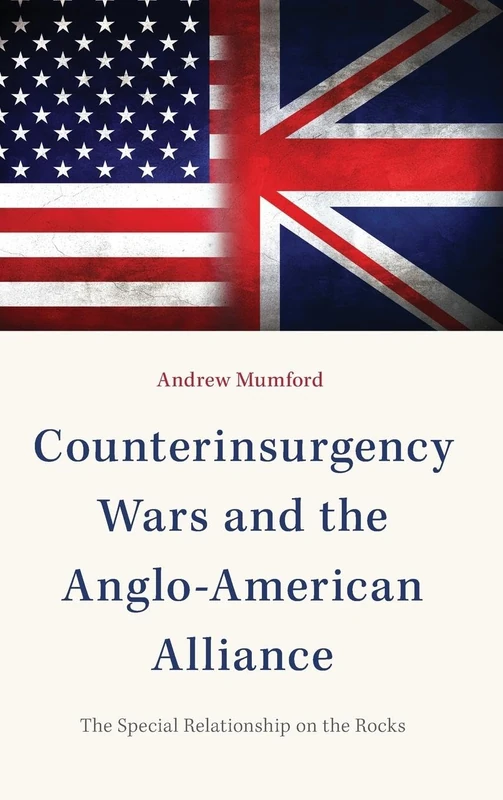 Counterinsurgency Wars and the Anglo-American Alliance: The Special Relationship on the Rocks