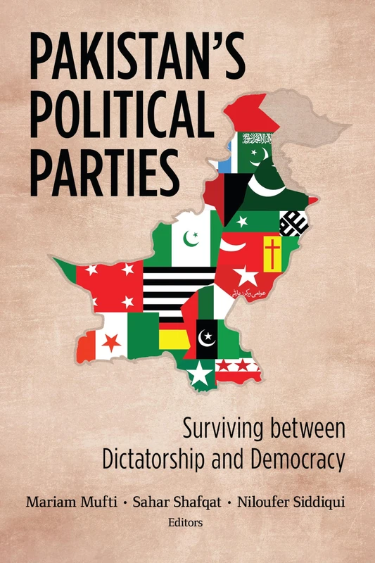 Pakistan's Political Parties: Surviving between Dictatorship and Democracy (South Asia in World Affairs) (South Asia in World Affairs series)