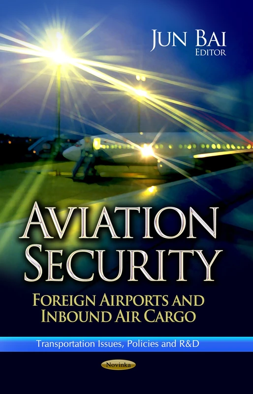 AVIATION SECURITY: Foreign Airports & Inbound Air Cargo (Transportation Issues, Policies and R&D)