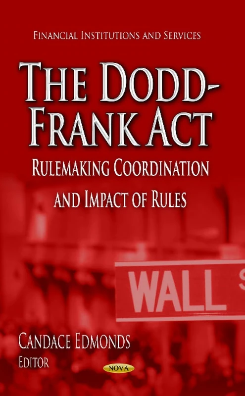 The Dodd-Frank Act: Rulemaking Coordination and Impact of Rules