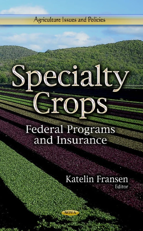 Specialty Crops: Federal Programs and Insurance Guide