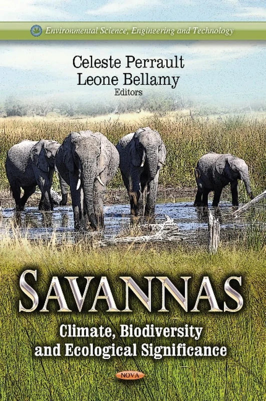 SAVANNAS: Climate, Biodiversity & Ecological Significance (Environmental Science, Engineering and Technology)