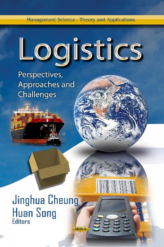 LOGISTICS: Perspectives, Approaches & Challenges (Management Science - Theory and Applications)