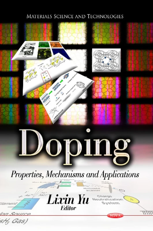 Doping: Properties, Mechanisms & Applications (Materials Science and Technologies)