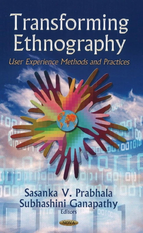 TRANSFORMING ETHNOGRAPHY: User Experience Methods & Practices (Focus on Civilizations and Cultures)