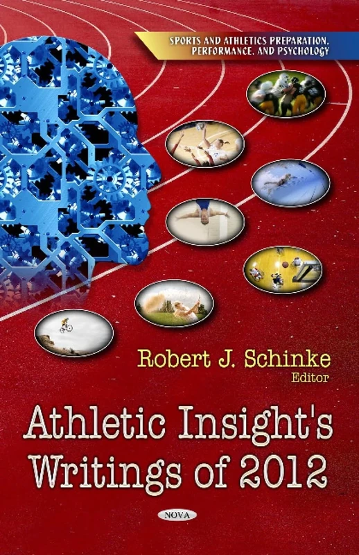 Athletic Insight's Writings of 2012 (Sports and Athletics Preparation, Performance, and Psychology)