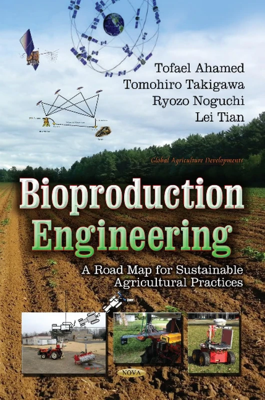 BIOPRODUCTION ENGINEERING: A Road Map of Sustainable Agricultural Practice (Global Agriculture Developments)