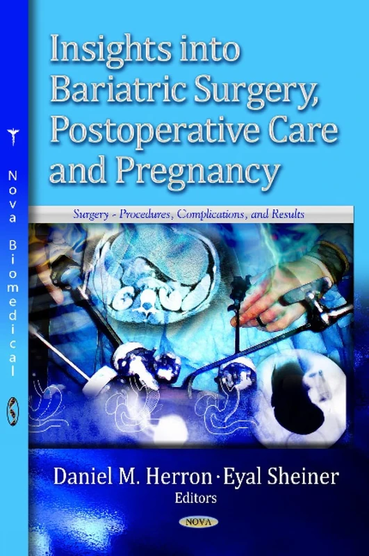 Insights into Bariatric Surgery, Postoperative Care & Pregnancy (Surgery - Procedures, Complications, and Results)