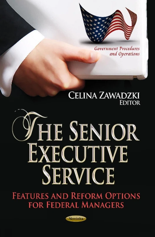 Senior Executive Service: Features & Reform Options for Federal Managers (Government Procedures and Operations) - Image 1
