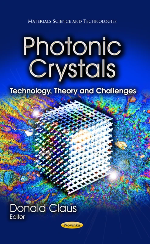Photonic Crystals: Technology, Theory & Challenges (Materials Science and Technologies)