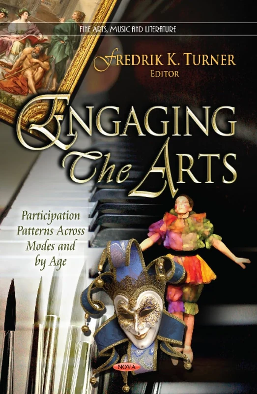 ENGAGING THE ARTS: Participation Patterns Across Modes & by Age (Fine Arts, Music and Literature)