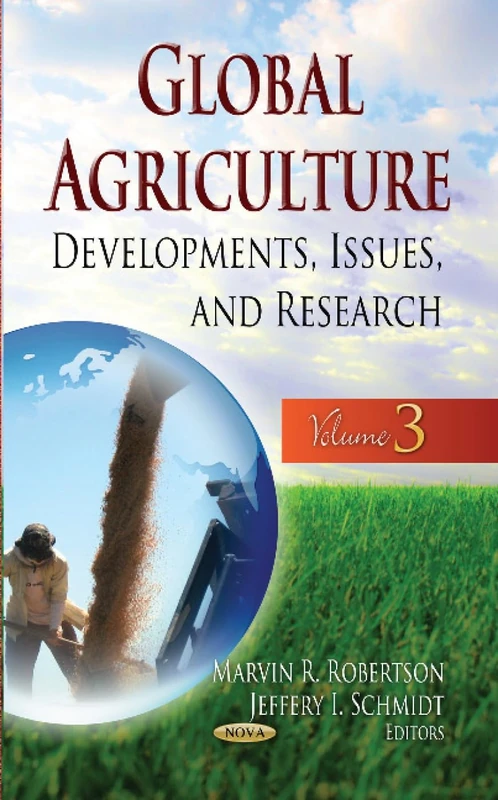 GLOBAL AGRICULTURE: Developments, Issues & Research -- Volume 3