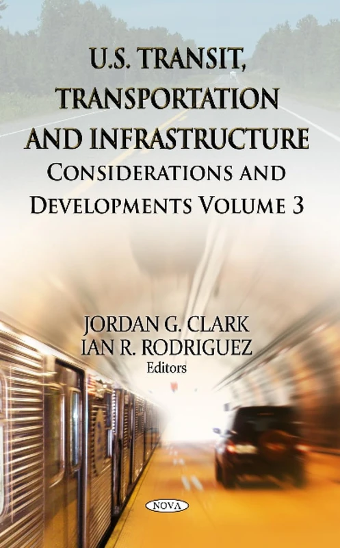 US TRANSIT TRANSPORTATION INFRASTRUCTURE: Considerations & Developments -- Volume 3