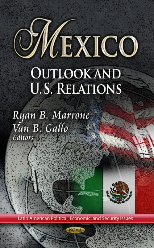 Mexico: Outlook & U.S. Relations - Nova Science Book