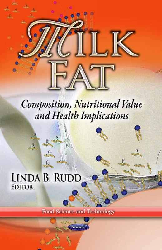 Milk Fat: Composition, Nutritional Value & Health Implications (Food Science and Technology)