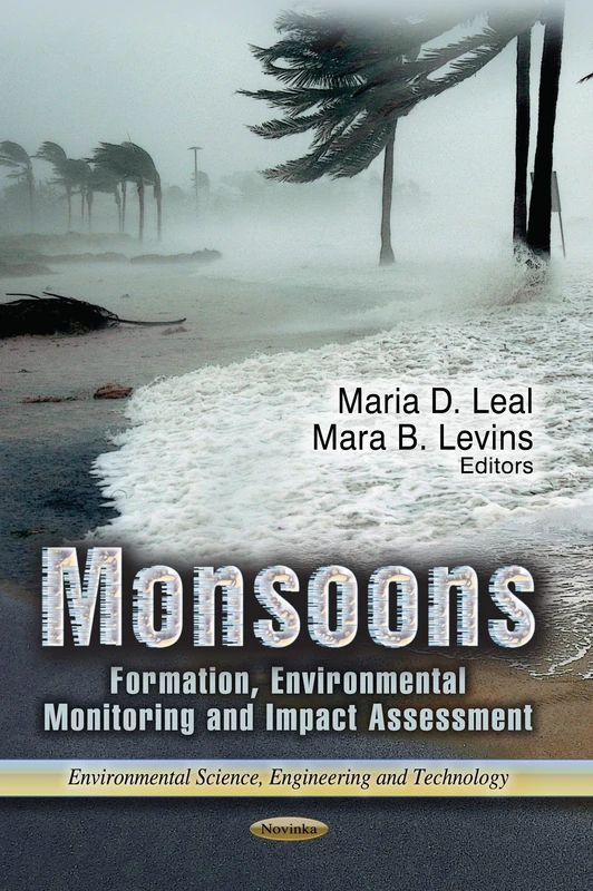 Monsoons: Formation, Environmental Monitoring & Impact Assessment (Environmental Science, Engineering and Technology)