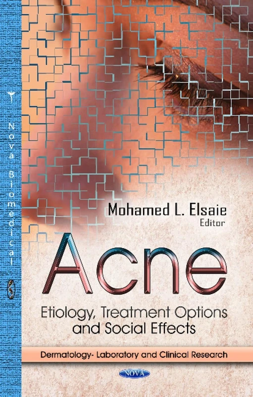 ACNE: Etiology, Treatment Options & Social Effects (Dermatology - Laboratory and Clinical Research)