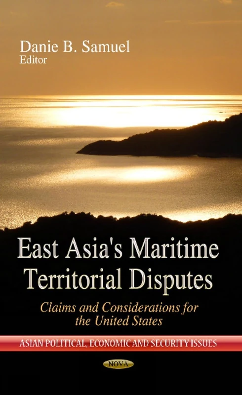 East Asia's Maritime Territorial Disputes - Nova Science Publishers