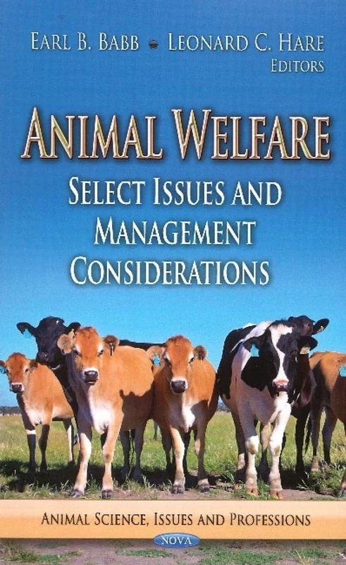 ANIMAL WELFARE: Select Issues & Management Considerations (Animal Science, Issues and Professions: Laws and Legislation)