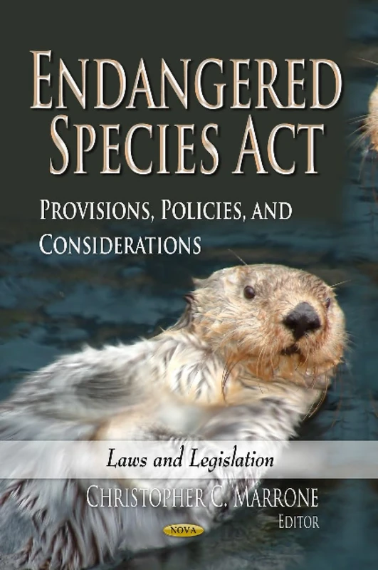 Endangered Species Act: Provisions, Policies & Considerations (Laws and Legislation)
